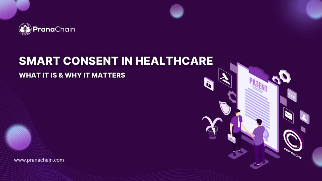 "Smart Consent in Healthcare Enables Secure, Patient-Controlled Data Sharing